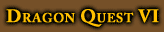 Dragon Quest VI
