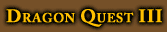 Dragon Quest III