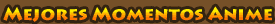 Mejores momentos anime Mejores momentos anime